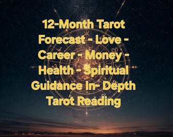 Lectura de Tarot de 12 Meses - Predicciones para el Año Nuevo - Carrera, Amor, Dinero, Salud - Lectura de Tarot + Oráculo en Video - Orientación Psíquica Personalizada