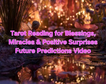 Lectura de Tarot y Oráculo en Video para Bendiciones, Milagros y Sorpresas Positivas en el Futuro - Lectura Precisa del Oráculo Psíquico + Predicciones Futuras