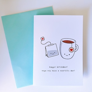 Tea Birthday Card | (Greeting Card, Pun Card, Birthday Card, Cute Card, Kawaii Card)