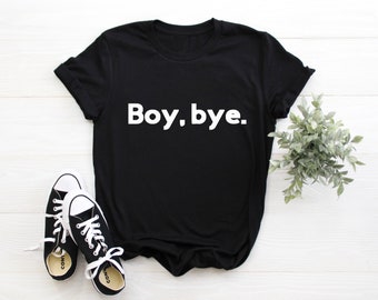 Boy, Bye Adult/ Kid's T-Shirt