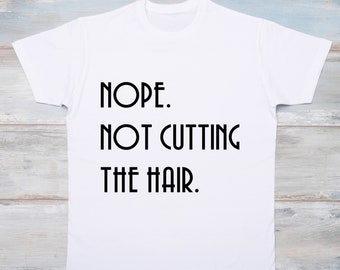Kid's "Nope. Not Cutting The Hair" T-Shirt