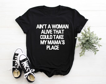 Kid's/ Baby "Ain't A Woman Alive That Could Take My Mama's Place" T-Shirt/ Romper