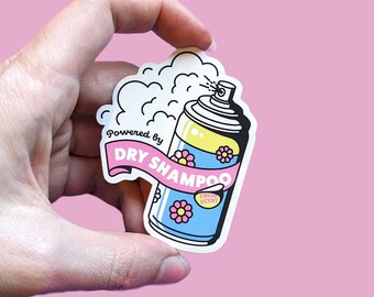 Powered By Dry Shampoo Funny Relatable Die Cut Vinyl Sticker