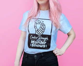 Cookie Dough and Murder Shows True Crime Gray Tshirt
