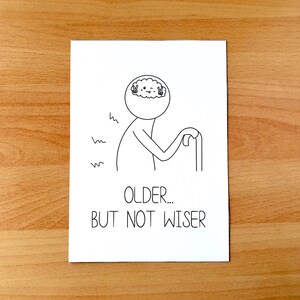 Older But Not Wiser, Funny Best Friend / Brother / Sister / Mom / Dad - Happy Birthday Card - Printable PDF