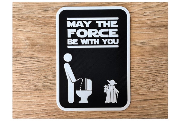 May The Force Be With You Funny Toilet Sign Restroom Sign Etsy