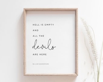 May include: A framed print with a white background and black text that reads "Hell is empty and all the devils are here" with the author "William Shakespeare" at the bottom.