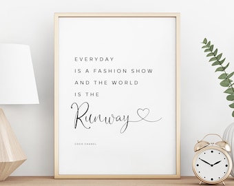 Everyday is a fashion show and the world is the runway printable, Motivational Fashion Quote, Coco Chanel Quote, INSTANT DOWNLOAD