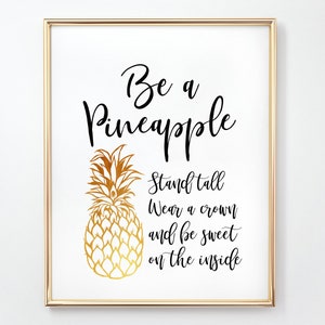 Be a Pineapple Printable, Pineapple Quote, Pineapple Art Print, Stand ...