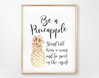 Be a Pineapple Printable, Pineapple Quote, Pineapple Art Print, Stand tall, Wear a crown, Be sweet, Inspirational Quote, INSTANT DOWNLOAD