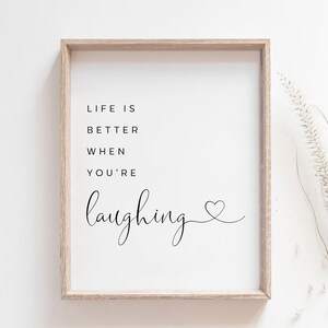 Life is Better When You&#39;re Laughing Printable Wall Art, Inspirational Interior Design Quote, Inspirational Quote, INSTANT DOWNLOAD