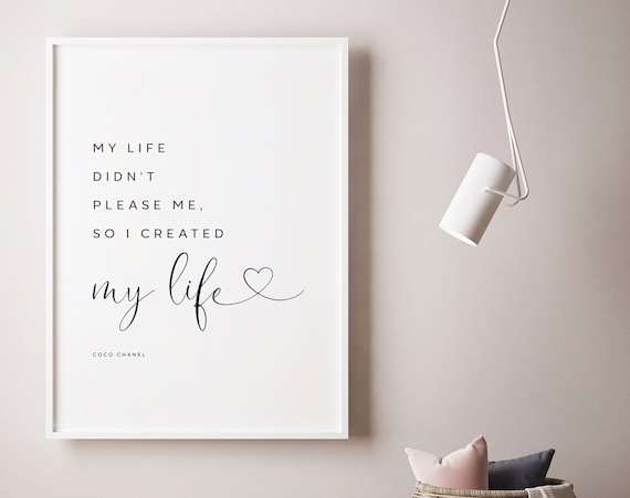 My Life Didn't Please Me so I Created My Life. Printable 