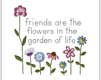 Vänner är blommor i livets trädgård | Maskinbroderidesign #1633