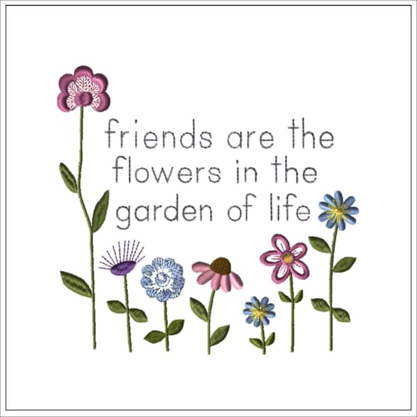 Friends are Flowers  | Machine Embroidery Design #1633