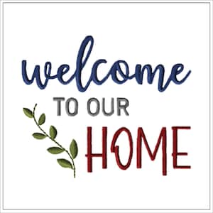 Welcome to Our Home | Machine Embroidery Design #1238