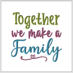 Together We Make a Family  | Machine Embroidery Design #1349