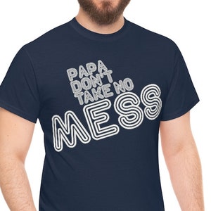 Papa Don&#39;t take No Mess Heavy Cotton Tee shirt, Funk, Soul, Motown, perfect for the funk lover