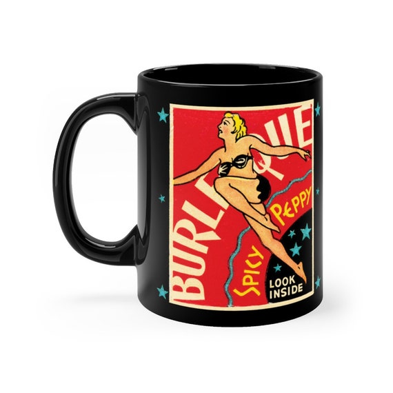 BURLESQUE, Spicy, Peppy Art Deco ad on an 11 oz Black Mug