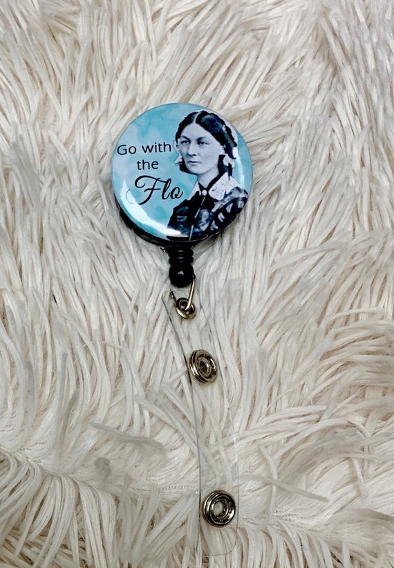 Go With the Flo. Florence Nightingale. Cute Badge Reel, Clip