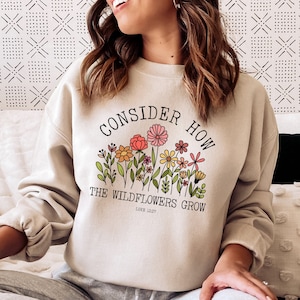 Bible Verse Sweatshirt Consider How Wild Flowers Grow Women Christian Sweatshirts Bible Verse Sweatshirt Consider How Wild Flowers Grow Women Christian Sweatshirts