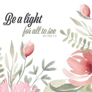 Be A Light for all to see. Matthew 5:16