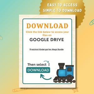 May include: A digital download graphic with the word "DOWNLOAD" in orange. Instructions are provided to access files on Google Drive. A blue train illustration is featured at the bottom, with the text "Preschool Kindergarten Mega Bundle".