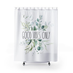 Floral Boho Shower Curtain, Rae Dunn Inspired, Green white, Good Vibes Only, Eucalyptus Leaves, Positivity, Watercolor Plants Bathroom Decor