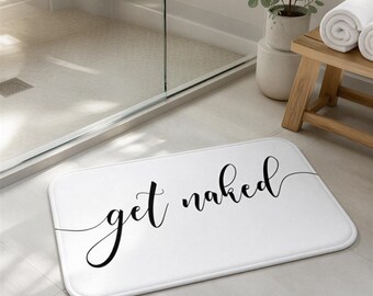 Alfombra de baño "Get Naked", alfombra divertida para el baño, decoración de baño con texto en blanco y negro.