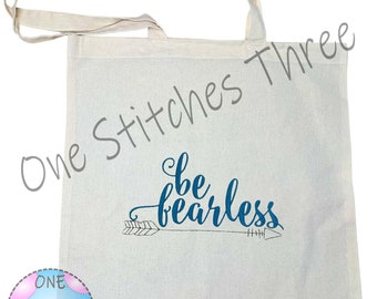 Be Fearless Quote Tote Bag | reusable bag | tote bag | embroidered tote bag | inspirational quote | eco friendly bag | motivational bag