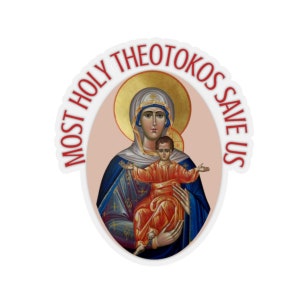 Most Holy Theotokos Save Us | Orthodox Faith | Christian Gift Idea | Kiss-Cut Stickers