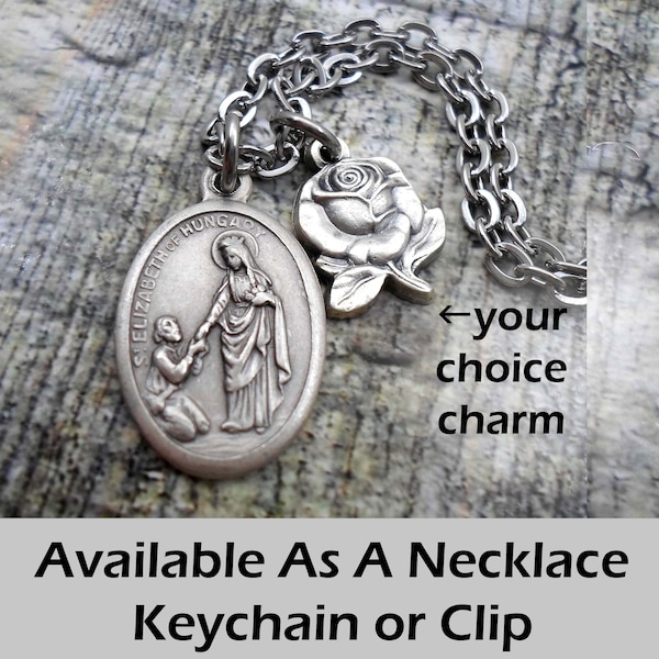 St. Elizabeth of Hungary Patron Saint of the Homeless Necklace, Keychain or Clip, Patron Saint Confirmation Gift, with Your Choice of Charm