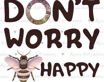 昇華デザインのダウンロード、Don't Worry Bee Happy 昇華デザイン、デジタル デザイン、Don't Worry Bee Happy PNG、昇華デザイン、PNG