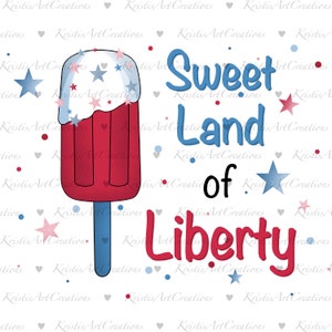 Design de sublimação Sweet Land of Liberty, design de transferência, impressão de camiseta, PNG, EUA, 4 de julho, Dia da Independência, design digital, para impressão