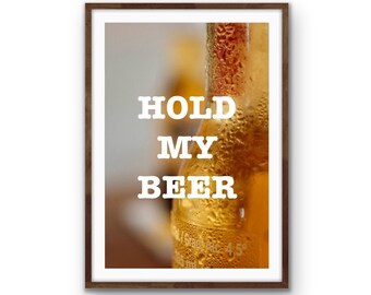 Hold My Beer Bar Art Print | Funny Alcohol Poster (Digital Download)