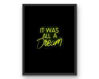 Neon Sign "It Was All A Dream" Quote HipHop Black and Yellow Print Print Boho Wall Art Printable Decor Digital Download Modern Minimalist