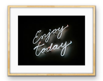 Neon Sign "Enjoy Today" Quote Text Fine Art Print Print Boho Wall Art Printable Quote Decor Digital Download Modern Minimalist