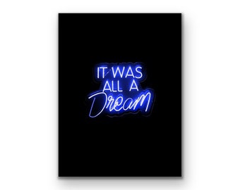 It Was All A Dream Print | Neon Sign Rap Lyric Art (Digital Download)