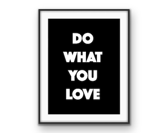 Do What You Love - Motivational Text Quote Fine Art Print Boho Wall Art Printable Quote Home Decor Digital Download Modern Minimalist