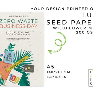 May include: A green and white flyer with the text "Green Park's Zero Waste Business Day" and "August 8th, 2021 Doors Open 8 A.M."  The flyer is printed on seed paper with a wildflower mix and is 5.8 by 8.3 inches.