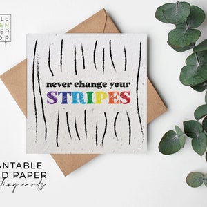 Papier semences FLOWER, cartes en papier semences, carte semences imprimées, cadeau jardinage respectueux de l'environnement - LGBT - Never Change Your Stripes