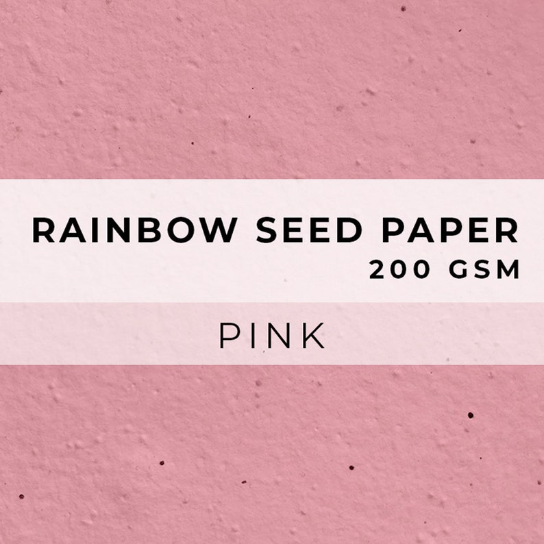 May include: Pink seed paper with the text "RAINBOW SEED PAPER 200 GSM" and "PINK" printed on it.