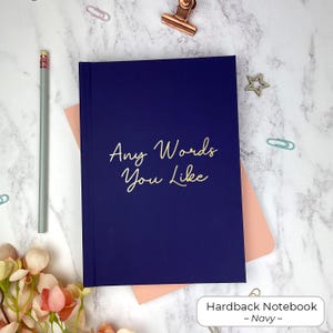 Any Words You Like, A5, Bespoke Personalised Hardback Notebook with soft touch lamination for luxurious feel, Foil Printed, Journal, Gift