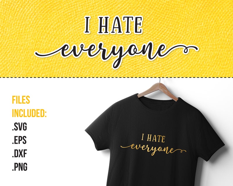 Download I Hate Everyone SVG T Shirt Coffee Mug Tote Bag SVG SVG | Etsy