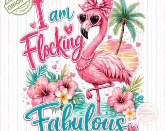 Rosa Flamingo PNG | Ich bin Flocking Fabelhaftes Sublimations-Design | Tropischer Sommer Flamingo PNG Download | Lustiges Flamingo-Hemd | DTF