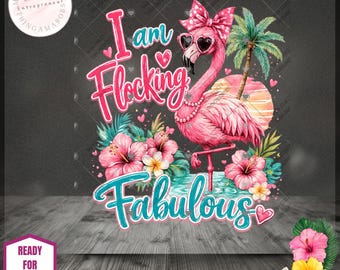 Flocking Fabulous Flamingo | Funny Flamingo | Whimsical Flamingo | Summer Flamingo | Ready to press | Flamingo DTF