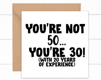 You'Re Not 50, Funny 50th Birthday Card, 50th Birthday Card, 50th Birthday Gift, Card For 50 Year Old Birthday