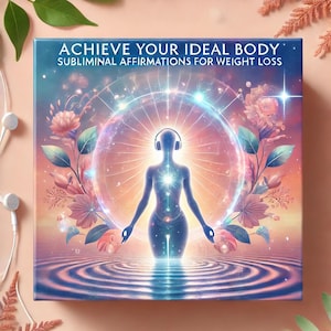 Achieve Your Ideal Body: Subliminal Affirmations for Weight Loss