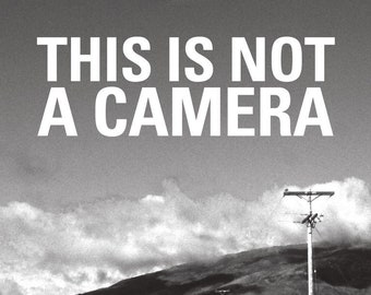 This Is Not a Camera