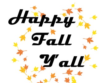 Happy Fall Y'all SVG Digital Download, Fall Shirt, Cricut Silhouette Svg file, Fall png svg Autumn svg, Hello Fall svg, Autumn Fall quote.