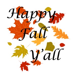 Könnte beinhalten: Weißer Hintergrund mit dem Schriftzug "Happy Fall y'all" in schwarzer Schrift, umgeben von bunten Herbstblättern in Rot-, Orange-, Gelb- und Grüntönen. Die Blätter haben verschiedene Formen und Größen.
